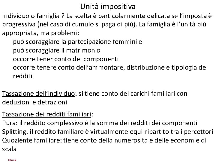 Unità impositiva Individuo o famiglia ? La scelta è particolarmente delicata se l’imposta è