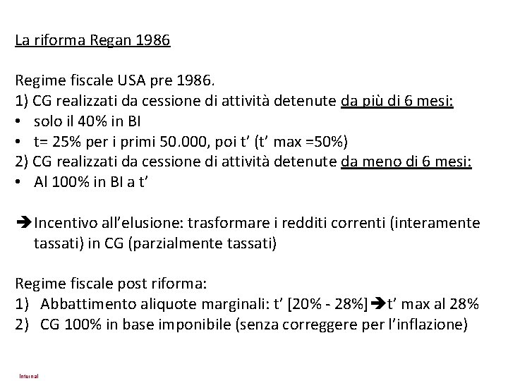 La riforma Regan 1986 Regime fiscale USA pre 1986. 1) CG realizzati da cessione