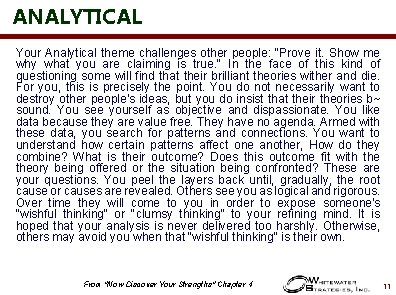 ANALYTICAL Your Analytical theme challenges other people: "Prove it. Show me why what you