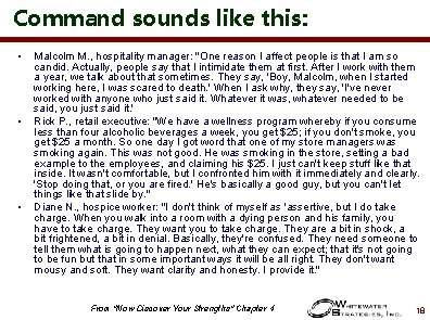 Command sounds like this: • • • Malcolm M. , hospitality manager: "One reason