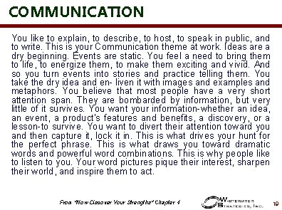 COMMUNICATION You like to explain, to describe, to host, to speak in public, and