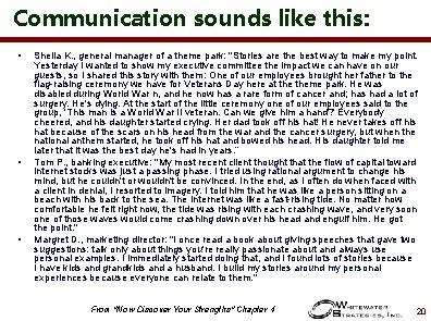 Communication sounds like this: • • • Sheila K. , general manager of a