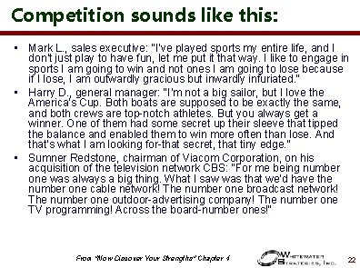 Competition sounds like this: • Mark L. , sales executive: "I've played sports my