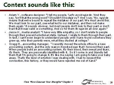 Context sounds like this: • • • Adam Y. , software designer: "I tell