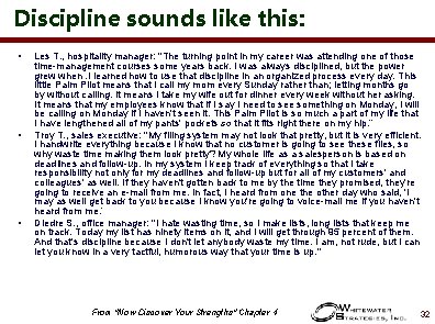 Discipline sounds like this: • • • Les T. , hospitality manager: "The turning