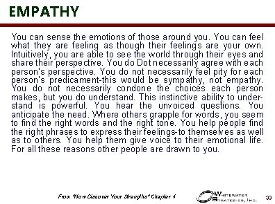 EMPATHY You can sense the emotions of those around you. You can feel what