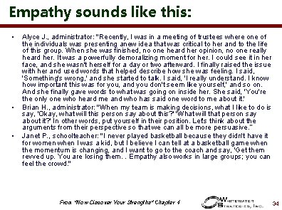 Empathy sounds like this: • • • Alyce J. , administrator: "Recently, I was