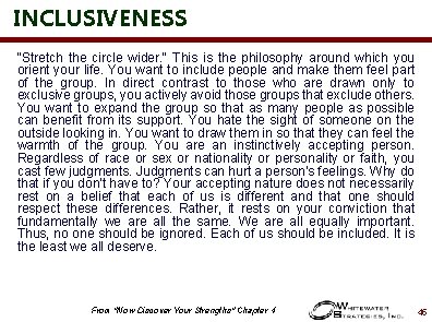 INCLUSIVENESS "Stretch the circle wider. " This is the philosophy around which you orient