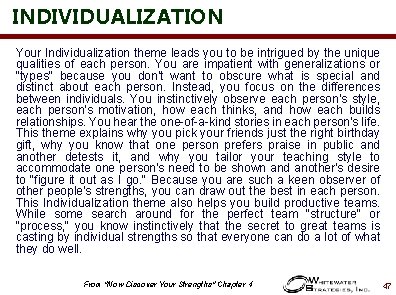 INDIVIDUALIZATION Your Individualization theme leads you to be intrigued by the unique qualities of