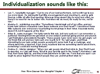 Individualization sounds like this: • • Les T. , hospitality manager: "Carl is one