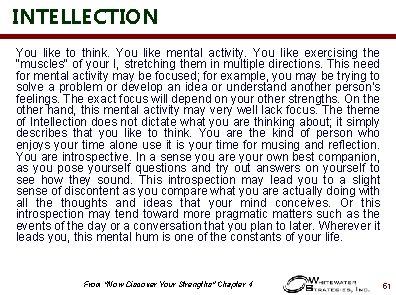 INTELLECTION You like to think. You like mental activity. You like exercising the "muscles"