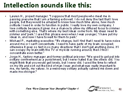 Intellection sounds like this: • • • Lauren H. , project manager: "I suppose