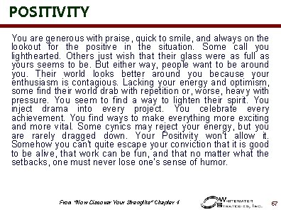 POSITIVITY You are generous with praise, quick to smile, and always on the lookout