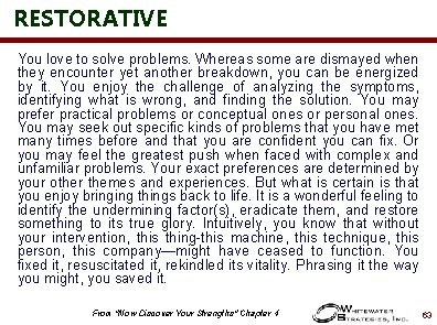 RESTORATIVE You love to solve problems. Whereas some are dismayed when they encounter yet