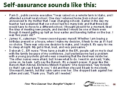 Self-assurance sounds like this: • • • Pam D. , public service executive: "I