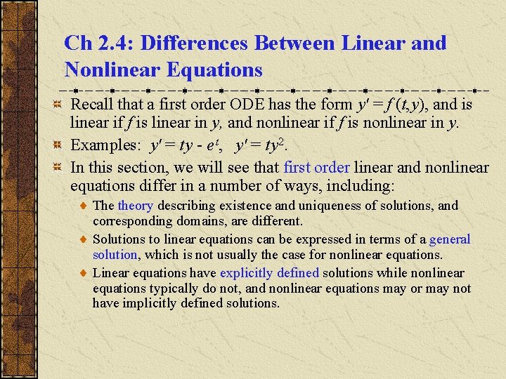 Ch 2. 4: Differences Between Linear and Nonlinear Equations Recall that a first order