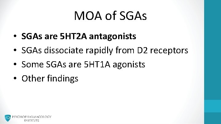 MOA of SGAs • • SGAs are 5 HT 2 A antagonists SGAs dissociate