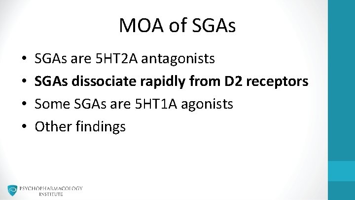 MOA of SGAs • • SGAs are 5 HT 2 A antagonists SGAs dissociate