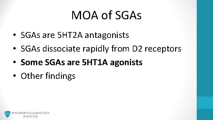 MOA of SGAs • • SGAs are 5 HT 2 A antagonists SGAs dissociate