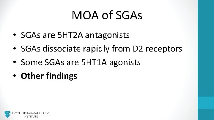 MOA of SGAs • • SGAs are 5 HT 2 A antagonists SGAs dissociate