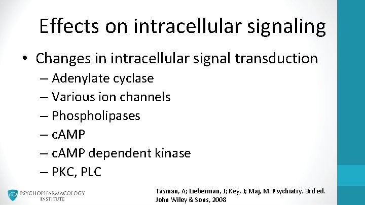 Effects on intracellular signaling • Changes in intracellular signal transduction – Adenylate cyclase –