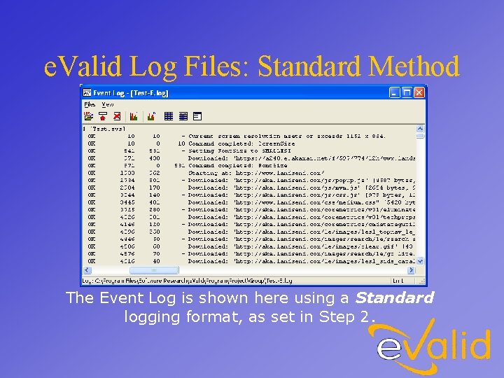 e. Valid Log Files: Standard Method The Event Log is shown here using a