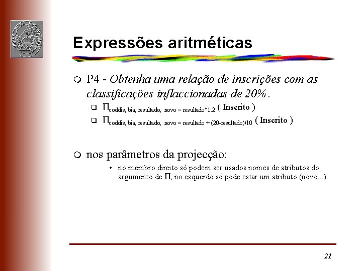 Expressões aritméticas m P 4 - Obtenha uma relação de inscrições com as classificações