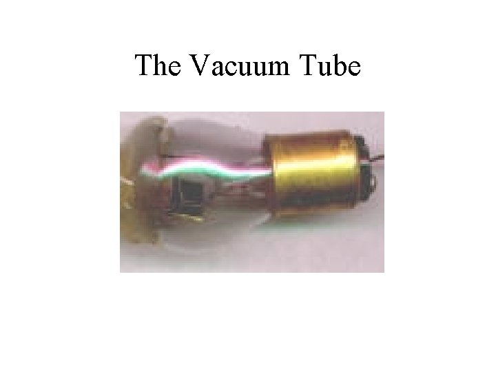 The Vacuum Tube 