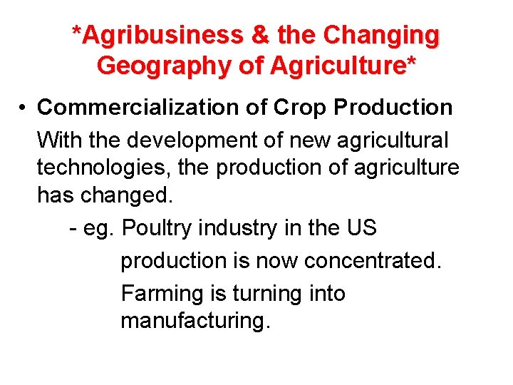 *Agribusiness & the Changing Geography of Agriculture* • Commercialization of Crop Production With the