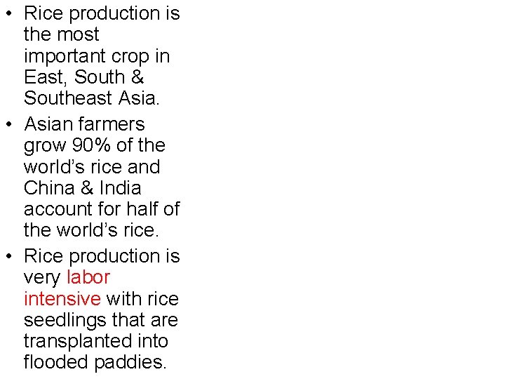  • Rice production is the most important crop in East, South & Southeast