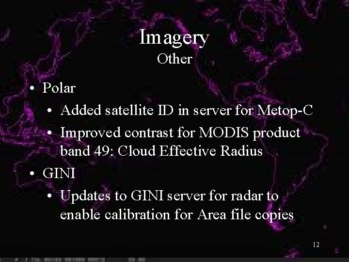 Imagery Other • Polar • Added satellite ID in server for Metop-C • Improved