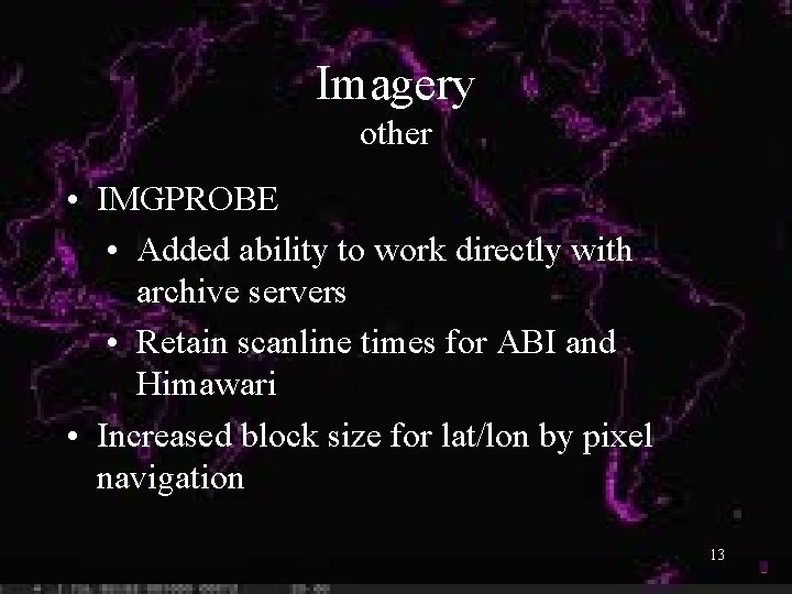 Imagery other • IMGPROBE • Added ability to work directly with archive servers •