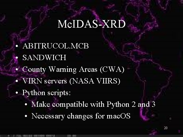 Mc. IDAS-XRD • • • ABITRUCOL. MCB SANDWICH County Warning Areas (CWA) VIRN servers