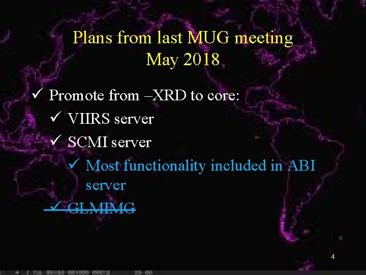 Plans from last MUG meeting May 2018 ü Promote from –XRD to core: ü