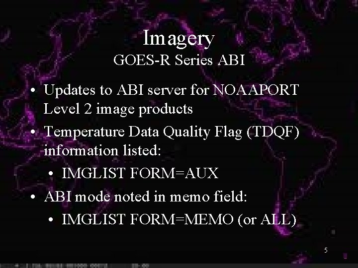 Imagery GOES-R Series ABI • Updates to ABI server for NOAAPORT Level 2 image