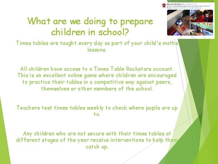 What are we doing to prepare children in school? Times tables are taught every
