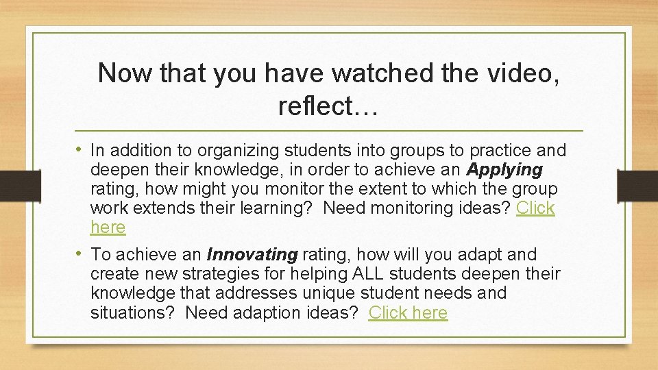 Now that you have watched the video, reflect… • In addition to organizing students
