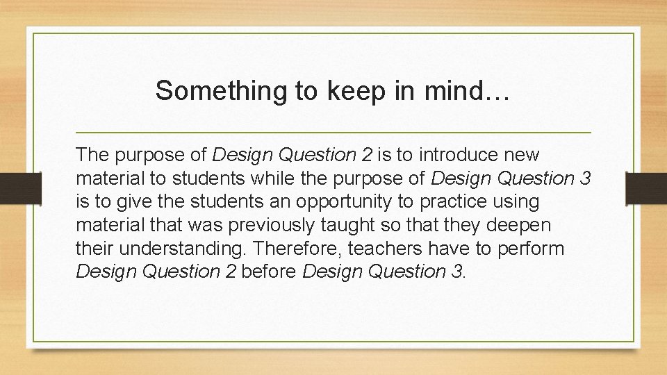 Something to keep in mind… The purpose of Design Question 2 is to introduce