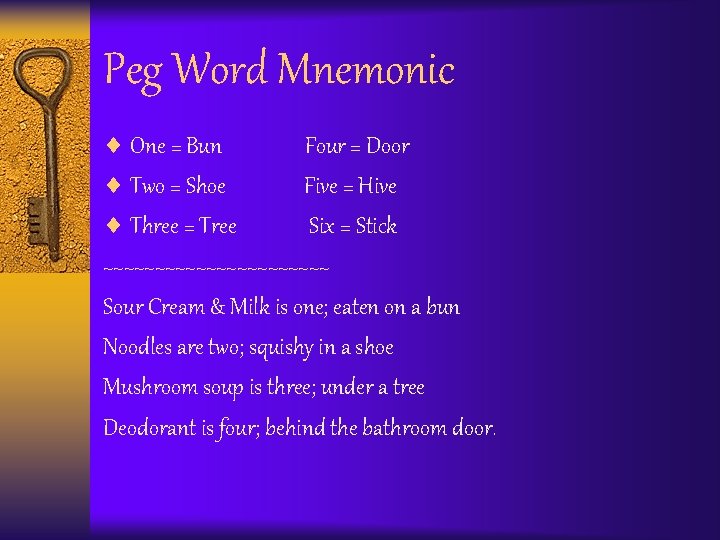 Peg Word Mnemonic ¨ One = Bun Four = Door ¨ Two = Shoe