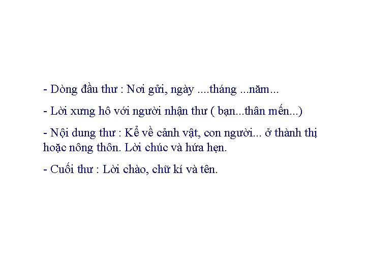 - Dòng đầu thư : Nơi gửi, ngày. . tháng. . . năm. .