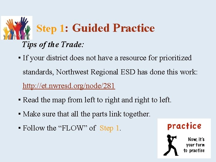 Step 1: Guided Practice Tips of the Trade: ▪ If your district does not