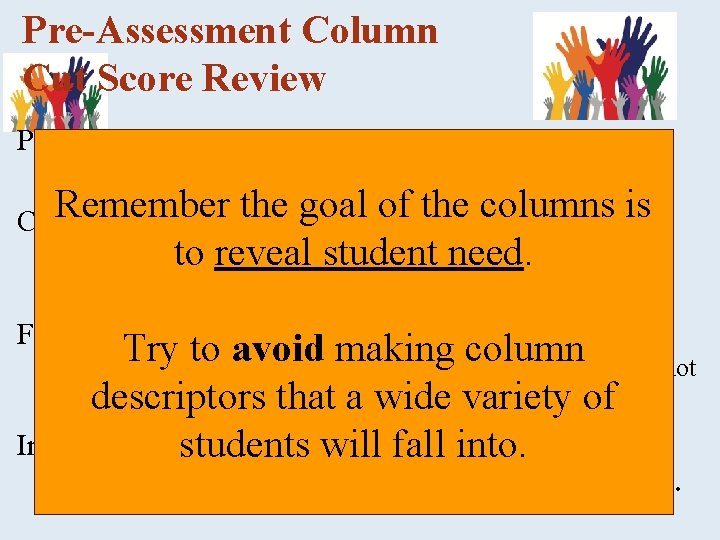 Pre-Assessment Column Cut Score Review Proficient/Exceeding: Student has mastered the standard (not time dependant)