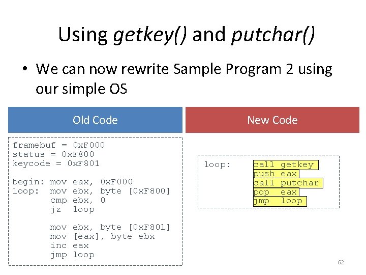 Using getkey() and putchar() • We can now rewrite Sample Program 2 using our
