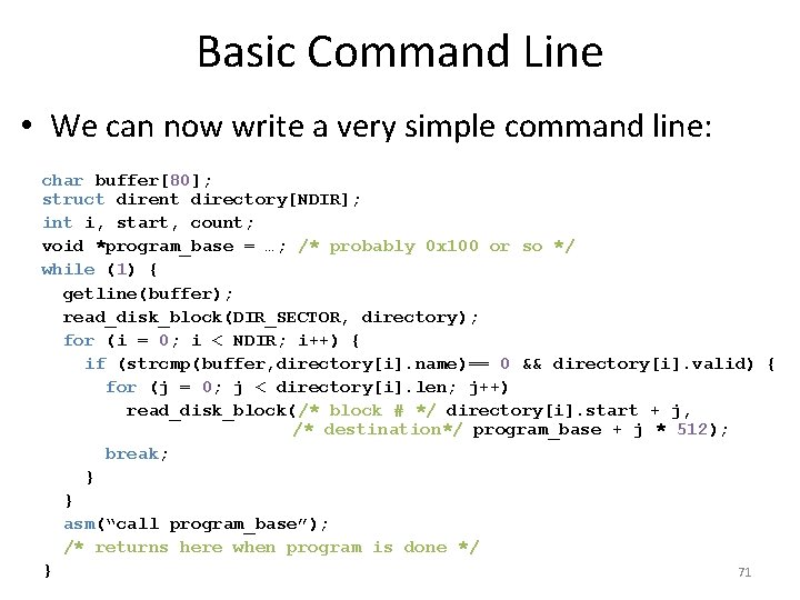 Basic Command Line • We can now write a very simple command line: char