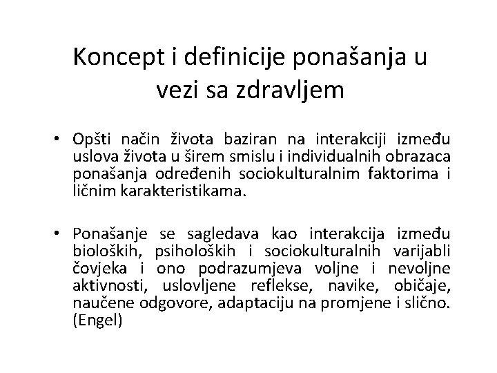 Koncept i definicije ponašanja u vezi sa zdravljem • Opšti način života baziran na