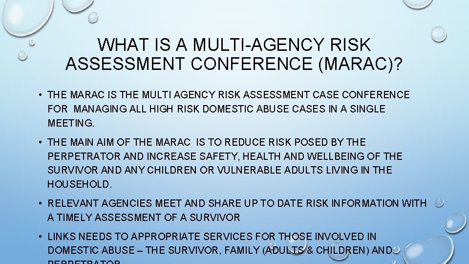 WHAT IS A MULTI-AGENCY RISK ASSESSMENT CONFERENCE (MARAC)? • THE MARAC IS THE MULTI