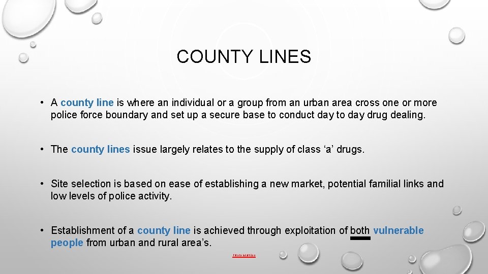 COUNTY LINES • A county line is where an individual or a group from