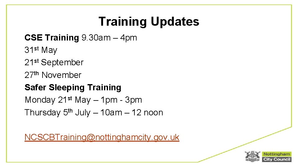 Training Updates CSE Training 9. 30 am – 4 pm 31 st May 21