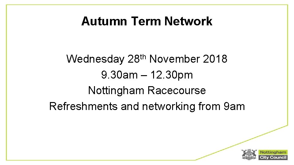 Autumn Term Network Wednesday 28 th November 2018 9. 30 am – 12. 30