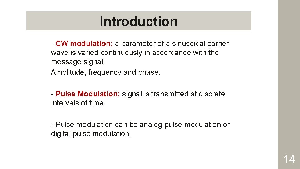 Introduction - CW modulation: a parameter of a sinusoidal carrier wave is varied continuously